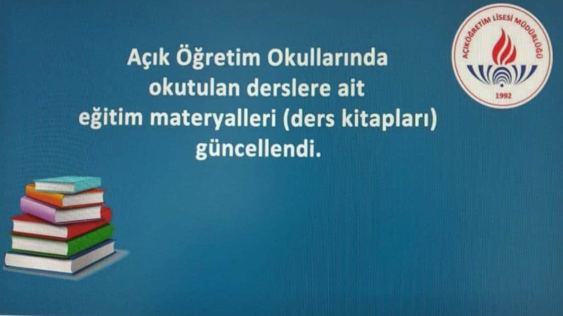 AÇIK ÖĞRETİM LİSELERİNDE OKUTULAN DERSLERE AİT KİTAPLAR GÜNCELLENMİŞTİR.